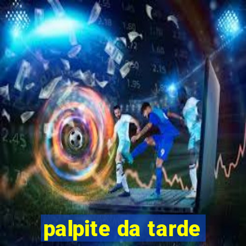 palpite da tarde